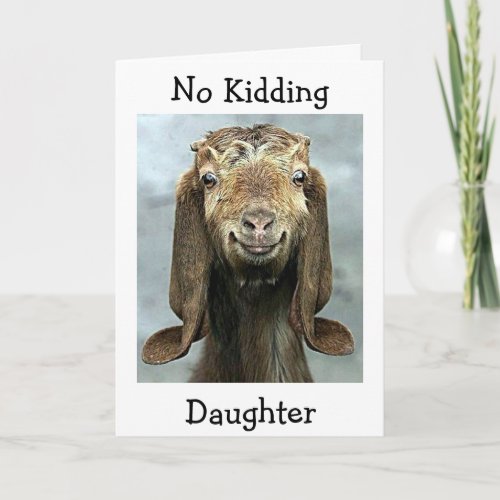 DAUGHTER-GOAT SAY NO KIDDING U R THE BEST