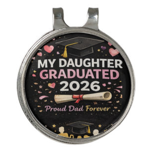 Daughter Graduated 2026 Golf Hat Clip