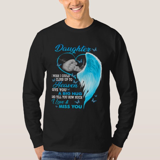Daughter Guardian Angel in Heaven Miss Daughter My T-Shirt (Front)