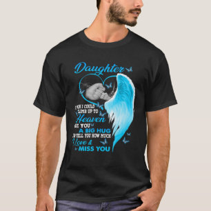 Daughter Guardian Angel in Heaven Miss Daughter My T-Shirt