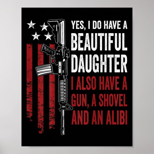 Daughter Gun Shovel Alibi - Funny Mom Dad Guns Jok Poster (Front)