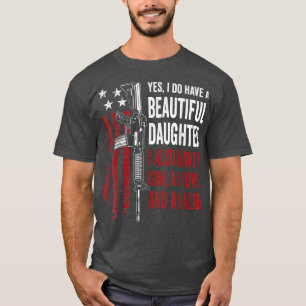 Daughter Gun Shovel Alibi - Funny Mom Dad Guns Own T-Shirt