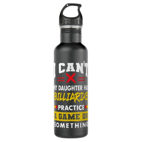 Daughter Has Billiards Practice Funny Parents Humo Stainless Steel Water Bottle