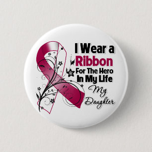 Daughter Hero in My Life Head Neck Cancer Pinback Button