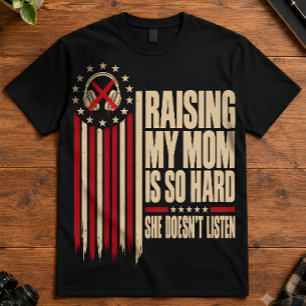 Daughter Humor Raising My Mom Is So Hard Art T-Shirt