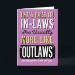 Daughter-in-law Birthday, Funny, like Outlaws! Car Card<br><div class="desc">Wish your Daughter-in-law a happy birthday by complimenting her with this fun card featuring this message: Let's Face it! In-laws are usually more like "OUTLAWS" (Especially Daughters-in-law! Just Sayin'). Design appears in bold white, yellow, and black letters on orange background. inside has the following message (but can be customized to...</div>