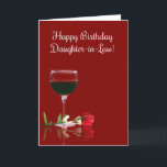 Daughter in Law Birthday Wine Card<br><div class="desc">A fun and pretty way to wish all the good things in life to your daughter in law.  A glass of red wine and a rose and blessings or love and happiness and good wine!</div>