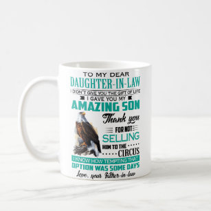 To My Dear Daughter In Law Coffee Mug Funny Ceramic Coffee Mug Gift For Men Mug 