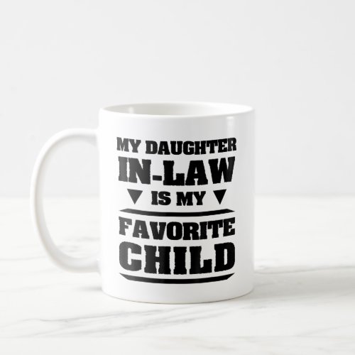 Daughter In Law Favorite Child Funny Family Coffee Mug