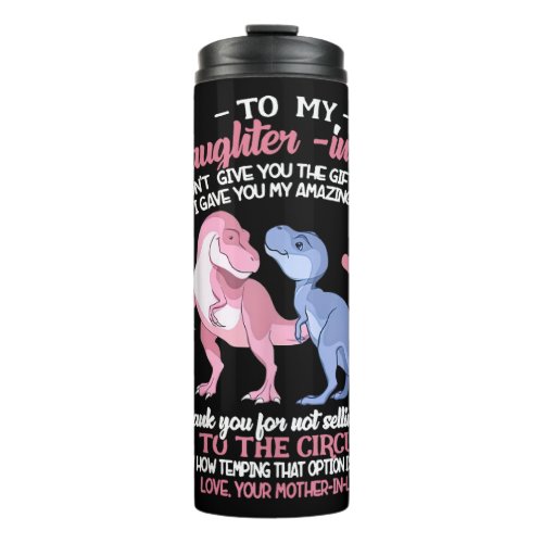 Daughter In Law I Didnt Give You The Gift Of Life Thermal Tumbler