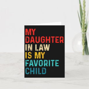 Daughter In Law Is My Favorite Child Family Father Card