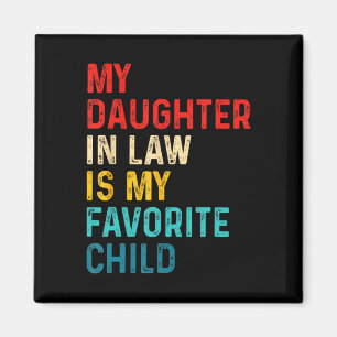 Daughter In Law Is My Favorite Child Family Father Magnet