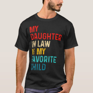 Daughter In Law Is My Favorite Child Family Father T-Shirt