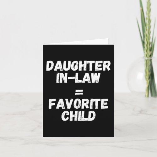 Daughter In_law Is My Favorite Child _ Funny Dad M Card