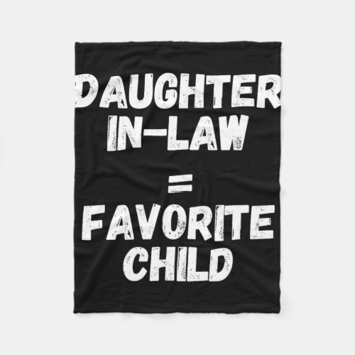 Daughter In_law Is My Favorite Child _ Funny Dad M Fleece Blanket