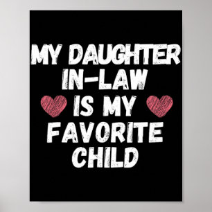 Daughter In-law Is My Favorite Child - Funny Dad M Poster