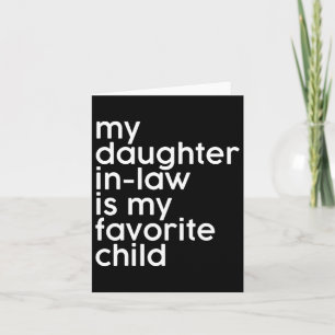 Daughter-in-law Is My Favorite Child Funny Fathers Card