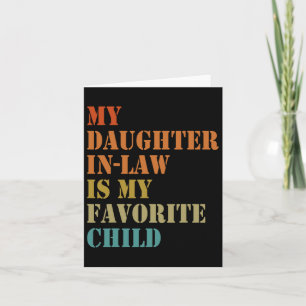 Daughter-in-law Is My Favorite Child Funny Fathers Card