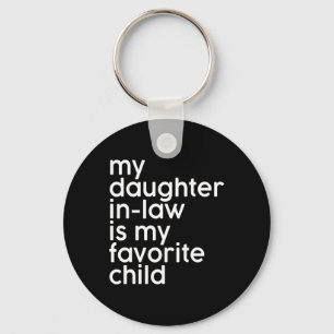 Daughter-in-law Is My Favorite Child Funny Fathers Keychain