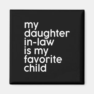 Daughter-in-law Is My Favorite Child Funny Fathers Magnet