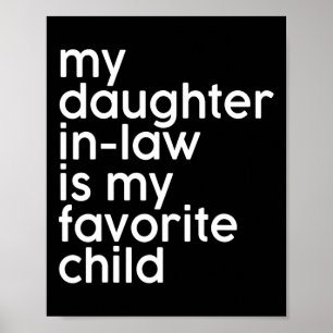 Daughter-in-law Is My Favorite Child Funny Fathers Poster