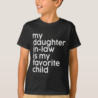 Daughter-in-law Is My Favorite Child Funny Fathers T-Shirt