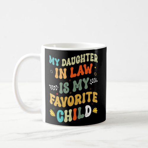 Daughter_In_Law Is My Favorite Child Vintage Retro Coffee Mug