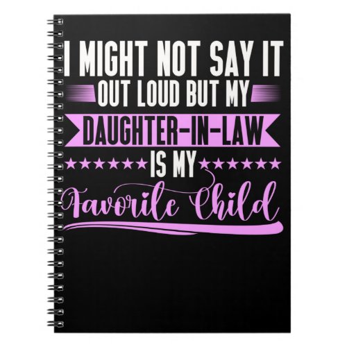 Daughter in Law Mom Dad Humor Favorite Child Notebook