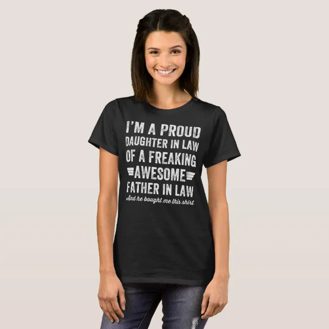 daughter in law of a freaking awesome father in la T-Shirt | Zazzle