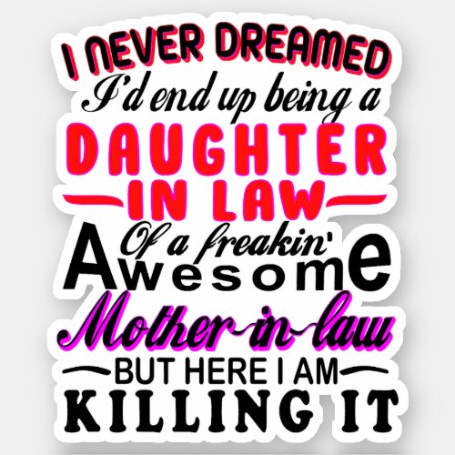 Daughter_In_Law Of Freakin Awesome Mother_In_Law Sticker