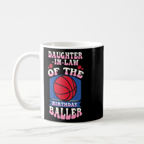 Daughter In Law Of The Birthday Baller Basketball  Coffee Mug