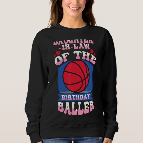 Daughter In Law Of The Birthday Baller Basketball  Sweatshirt