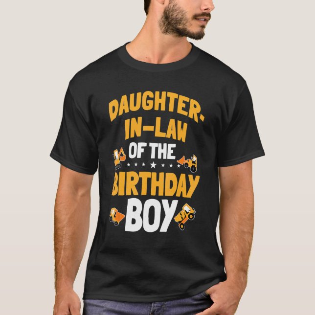 Daughter In Law Of The Birthday Boy Construction W T-Shirt (Front)
