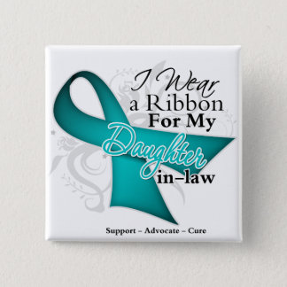 Daughter-in-Law  - Teal Ribbon Awareness Pinback Button