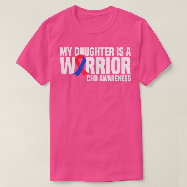 Daughter is a Warrior CHD Congenital Heart Disease T-Shirt (Design Front)