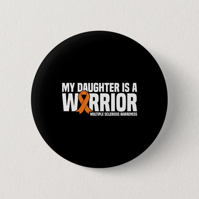 Daughter Is A Warrior Ms Multiple Sclerosis Awaren Button (Front)