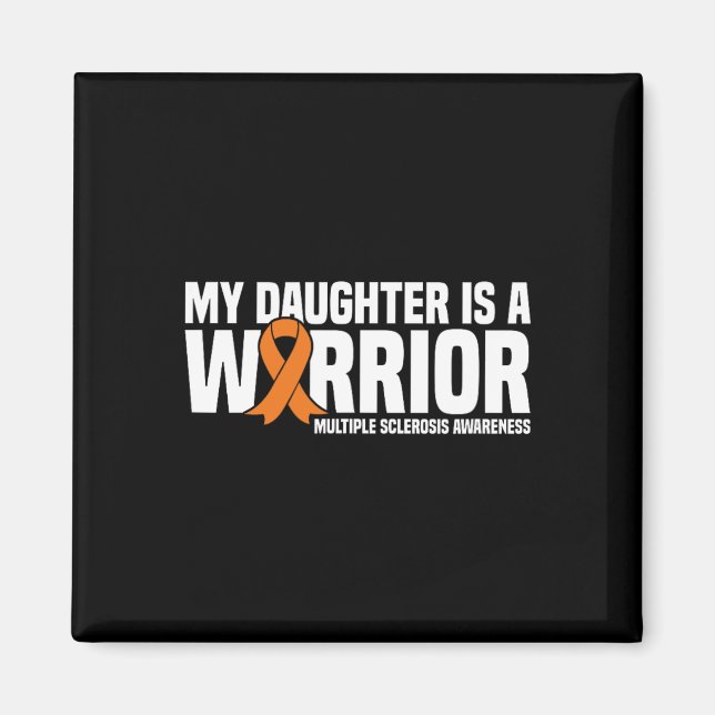 Daughter Is A Warrior Ms Multiple Sclerosis Awaren Magnet (Front)