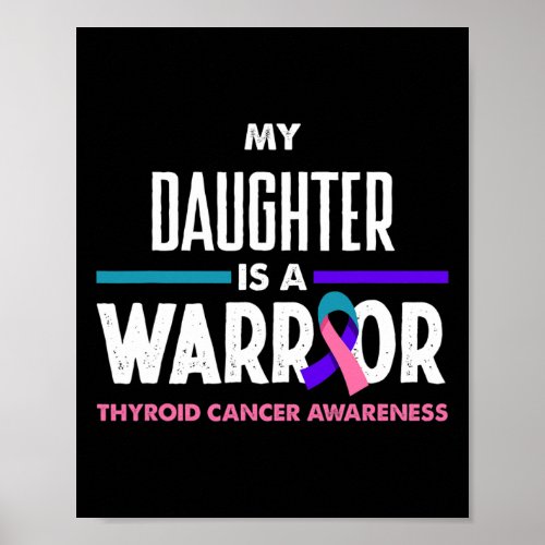 Daughter Is A Warrior Thyroid Cancer Awareness  Poster