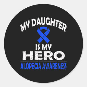 Daughter Is My Hero Alopecia Awareness Classic Round Sticker