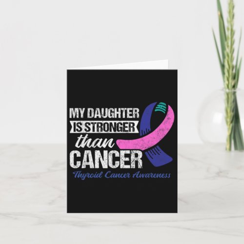 Daughter Is Stronger Than Cancer Thyroid Cancer 2  Card