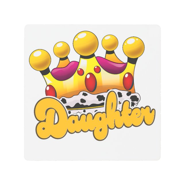 Daughter Kings crown Metal Print (Front)