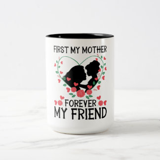 Daughter Kissing Mom – First My Mother Two-Tone Coffee Mug