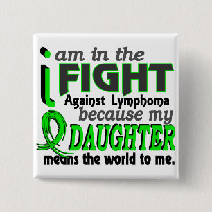 Daughter Means The World To Me Lymphoma Pinback Button