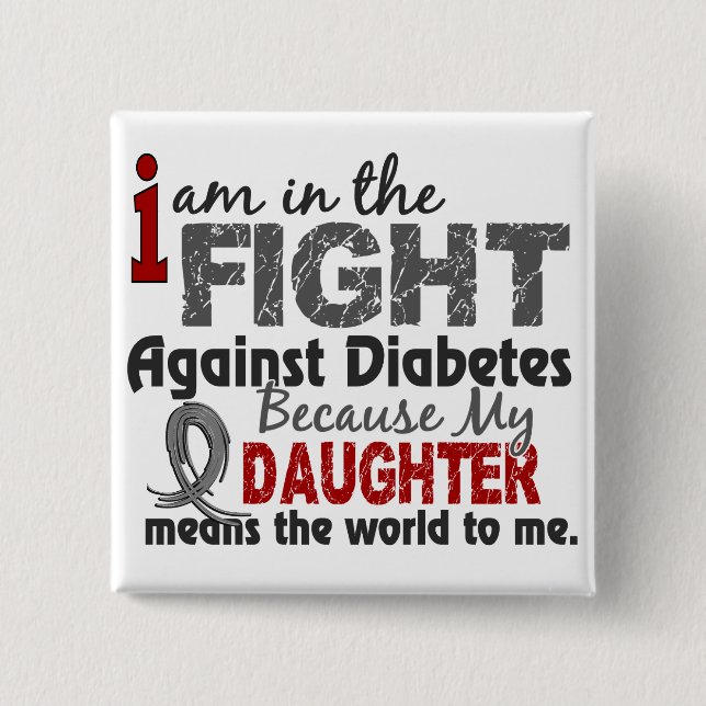 Daughter Means World To Me Diabetes Pinback Button (Front)