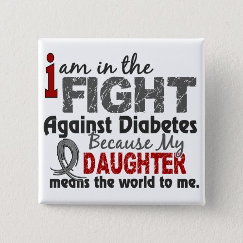 Daughter Means World To Me Diabetes Pinback Button