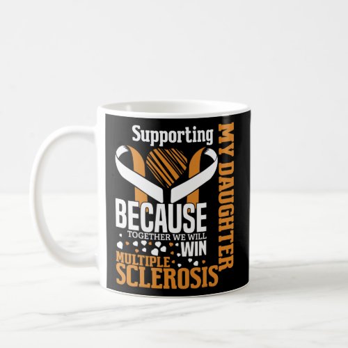Daughter Multiple Sclerosis Awareness Orange Ribbo Coffee Mug