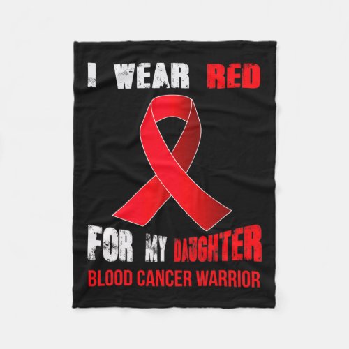 Daughter_ My Blood Cancer Warrior  Fleece Blanket