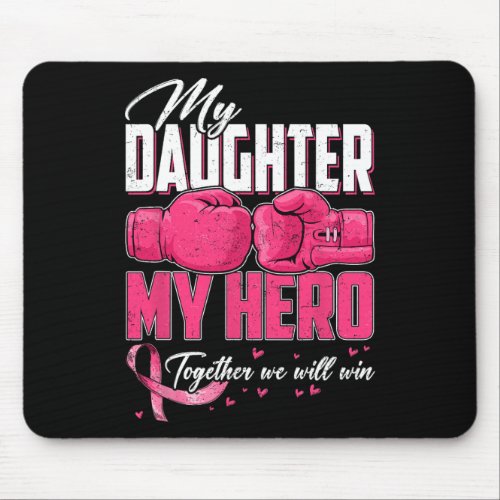 Daughter My Hero Together We Will Win Breast Cance Mouse Pad