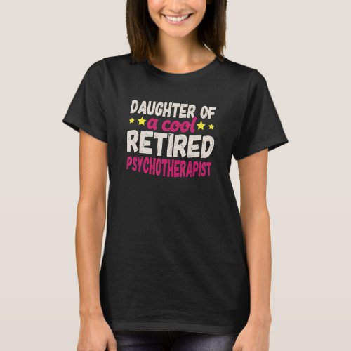 Daughter of a Cool Retired Psychotherapist T_Shirt