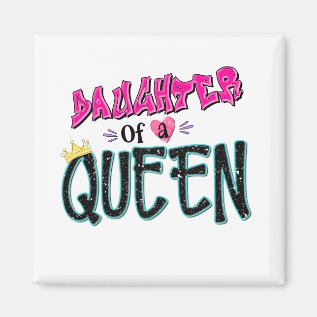 Daughter Of A Queen Magnet (Front)